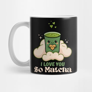 I love you so Matcha Mug